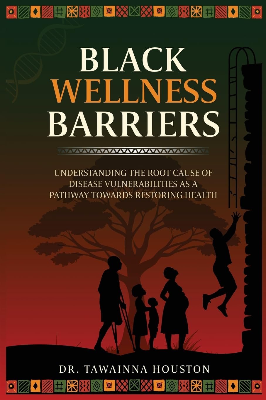 Black Wellness Barriers: Understanding the Root Cause of Disease Vulnerabilities as a Pathway Towards Restoring Health